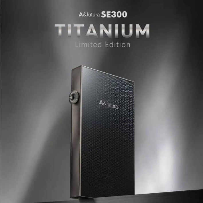 Astell&Kern A&Futura SE300 Titan